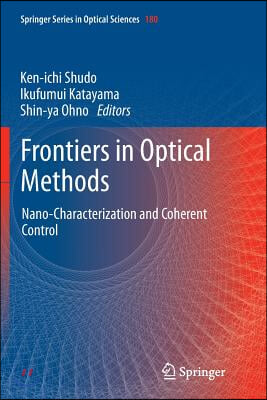 Frontiers in Optical Methods: Nano-Characterization and Coherent Control