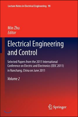 Electrical Engineering and Control: Selected Papers from the 2011 International Conference on Electric and Electronics (Eeic 2011) in Nanchang, China