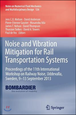 Noise and Vibration Mitigation for Rail Transportation Systems: Proceedings of the 11th International Workshop on Railway Noise, Uddevalla, Sweden, 9-