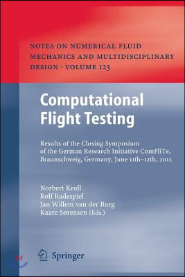 Computational Flight Testing: Results of the Closing Symposium of the German Research Initiative Comflite, Braunschweig, Germany, June 11th-12th, 20