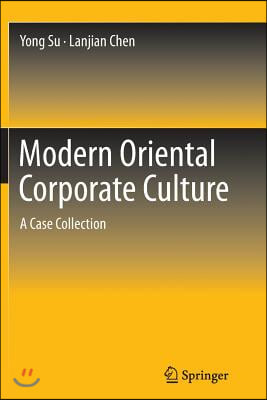 Modern Oriental Corporate Culture: A Case Collection