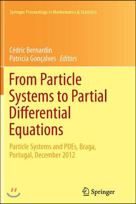 From Particle Systems to Partial Differential Equations: Particle Systems and Pdes, Braga, Portugal, December 2012