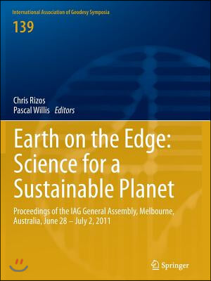 Earth on the Edge: Science for a Sustainable Planet: Proceedings of the Iag General Assembly, Melbourne, Australia, June 28 - July 2, 2011