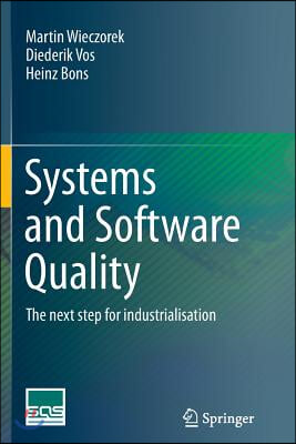 Systems and Software Quality: The Next Step for Industrialisation