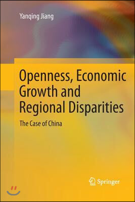 Openness, Economic Growth and Regional Disparities: The Case of China