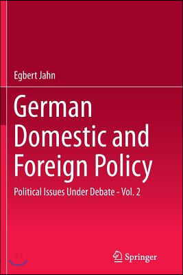 German Domestic and Foreign Policy, Volume 2: Political Issues Under Debate