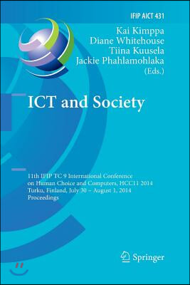 ICT and Society: 11th Ifip Tc 9 International Conference on Human Choice and Computers, Hcc11 2014, Turku, Finland, July 30 - August 1,