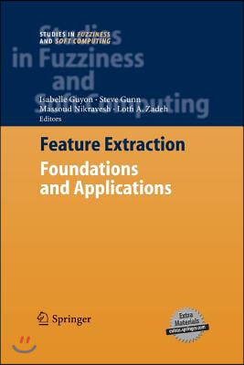 Feature Extraction: Foundations and Applications