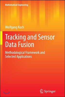 Tracking and Sensor Data Fusion: Methodological Framework and Selected Applications