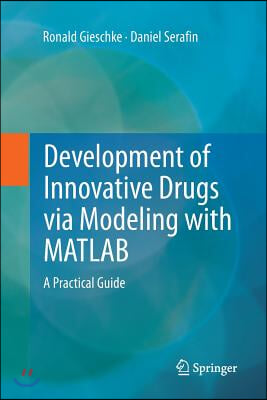 Development of Innovative Drugs Via Modeling with MATLAB: A Practical Guide