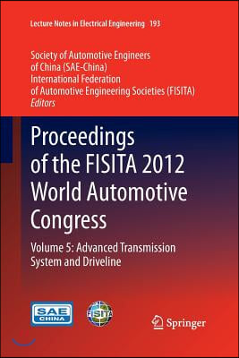 Proceedings of the Fisita 2012 World Automotive Congress: Volume 5: Advanced Transmission System and Driveline