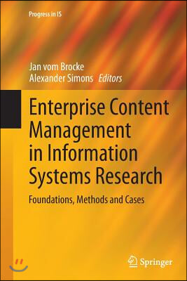 Enterprise Content Management in Information Systems Research: Foundations, Methods and Cases