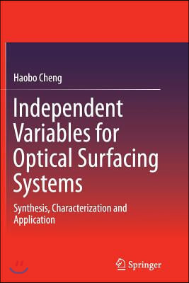 Independent Variables for Optical Surfacing Systems: Synthesis, Characterization and Application