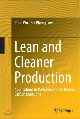 Lean and Cleaner Production: Applications in Prefabrication to Reduce Carbon Emissions