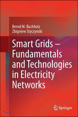 Smart Grids - Fundamentals and Technologies in Electricity Networks