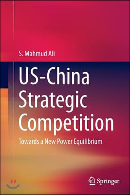 Us-China Strategic Competition: Towards a New Power Equilibrium