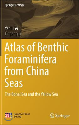 Atlas of Benthic Foraminifera from China Seas: The Bohai Sea and the Yellow Sea