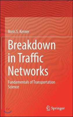 Breakdown in Traffic Networks: Fundamentals of Transportation Science