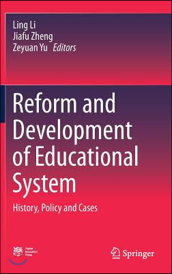 Reform and Development of Educational System: History, Policy and Cases