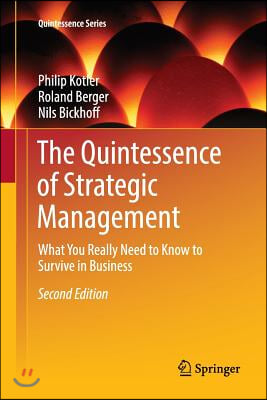 The Quintessence of Strategic Management: What You Really Need to Know to Survive in Business