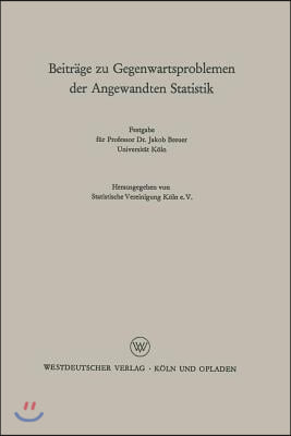Beiträge Zu Gegenwartsproblemen Der Angewandten Statistik: Festgabe Für Professor Dr. Jakob Breuer. Universität Köln