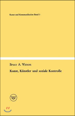 Kunst, K?nstler Und Soziale Kontrolle