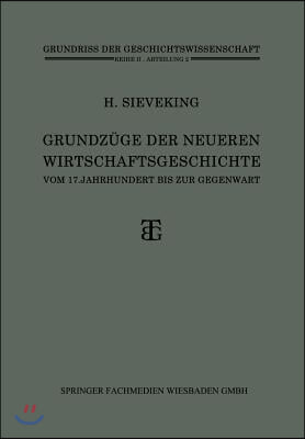 Grundz&#252;ge Der Neueren Wirtschaftsgeschichte: Vom 17. Jahrhundert Bis Zur Gegenwart