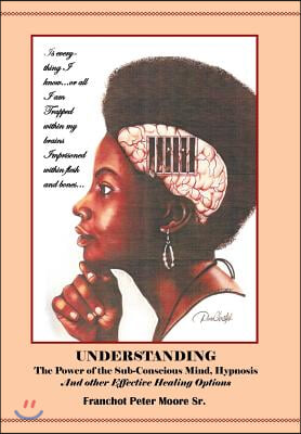 Understanding the Power of the Sub-conscious Mind Hypnosis and Other &quot;Effective&quot; Healing Options: Alternative Healing Options