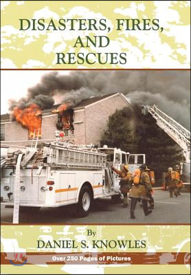 Disasters, Fires and Rescues