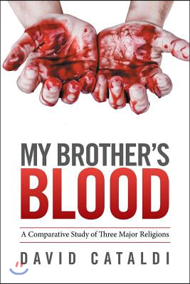 My Brother's Blood: A Comparative Study of Three Major Religions