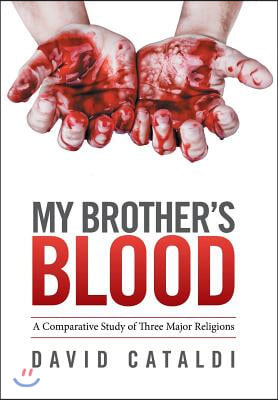 My Brother's Blood: A Comparative Study of Three Major Religions