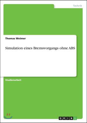 Simulation Eines Bremsvorgangs Ohne ABS