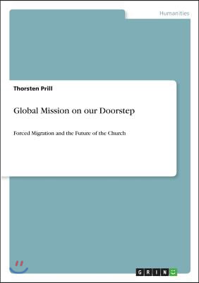Global Mission on our Doorstep: Forced Migration and the Future of the Church