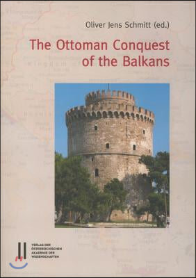 The Ottoman Conquest of the Balkans