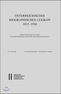 Osterreichisches Biographisches Lexikon 1815-1950, 69. Lieferung: Vogelsang Karl Emil - Warchalowski August