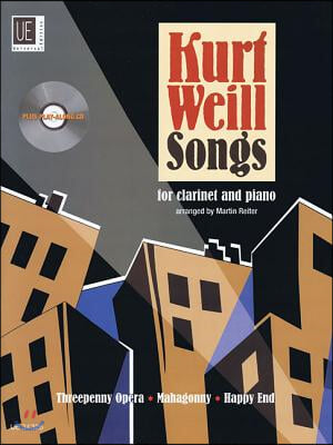 Kurt Weill Songs: Clarinet and Piano with CD of Performance and Play-Along Tracks Book/CD