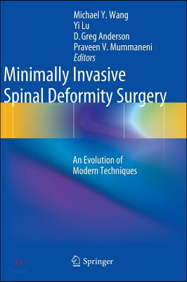 Minimally Invasive Spinal Deformity Surgery: An Evolution of Modern Techniques