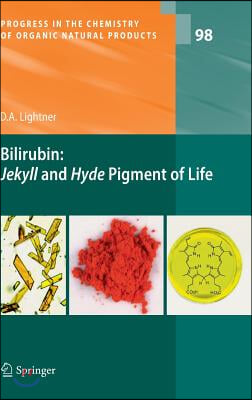 Bilirubin: Jekyll and Hyde Pigment of Life: Pursuit of Its Structure Through Two World Wars to the New Millenium