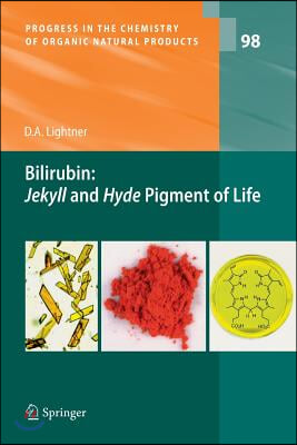 Bilirubin: Jekyll and Hyde Pigment of Life: Pursuit of Its Structure Through Two World Wars to the New Millenium