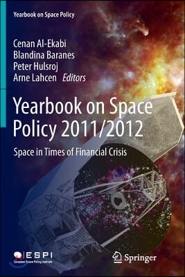 Yearbook on Space Policy 2011/2012: Space in Times of Financial Crisis