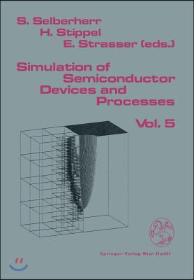 Simulation of Semiconductor Devices and Processes: Vol.5