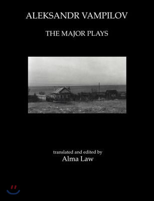 Aleksandr Vampilov: The Major Plays