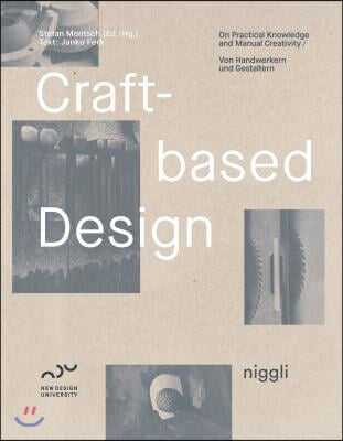 Craft-Based Design: On Practical Knowledge and Manual Creativity