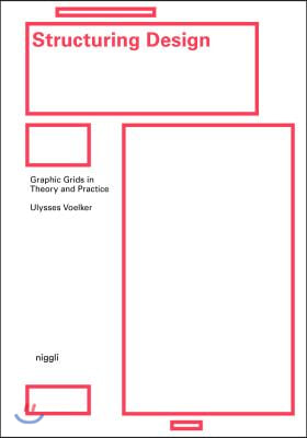 Structuring Design: Graphic Grids in Theory and Practice