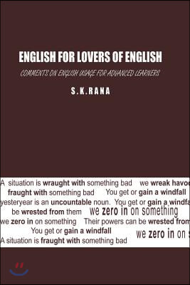 English for Lovers of English: Comments on English Usage for Advanced Learners