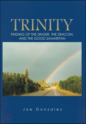 Trinity: Finding of the Singer, the Deacon, and the Good Samaritan