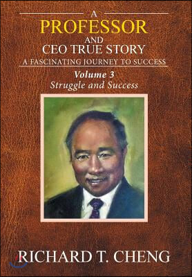 A Professor and CEO True Story: A fascinating Journey to Success