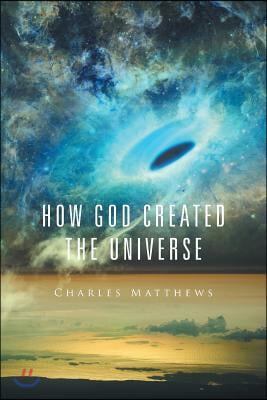 How God Created the Universe