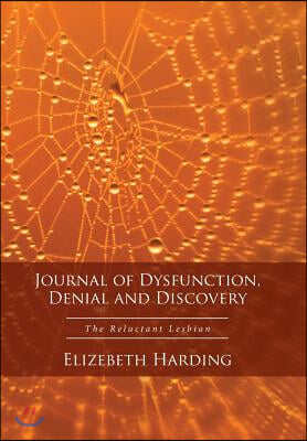 Journal of Dysfunction, Denial and Discovery: The Reluctant Lesbian