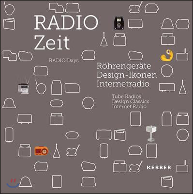 Radio Days: Tube Radios, Design Classics, Internet Radio